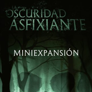 Miniexpansión - La Oscuridad Asfixiante